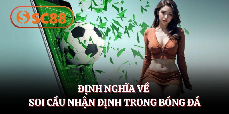Định nghĩa về soi cầu nhận định trong bóng đá